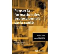 Penser La Formation Des Professionnels De Santé - Une Perspective Intégrative