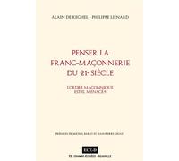 Penser la Franc-Maçonnerie du 21e siècle. L´Ordre maçonnique est-il menacé? - Alain de Keghel - Champs-Elysees Dauville - broché - Essai
