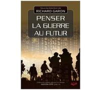 Penser La Guerre Au Futur