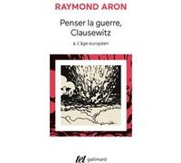 Penser la guerre, Clausewitz Raymond Aron (Auteur)