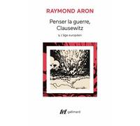 Penser la guerre, Clausewitz Raymond Aron (Auteur)