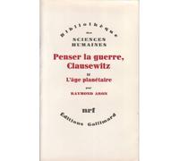 Penser la guerre, Clausewitz Raymond Aron (Auteur)