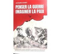 Penser la guerre-imaginer la paix Guiset jacques (Auteur)