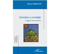 Penser La Guerre - L'apport Constructiviste