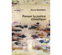Penser La Justice Climatique - Devoirs Et Politiques