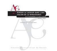 Penser La Laideur Dans L'art Italien De La Renaissance - De La Dysharmonie À La Belle Laideur