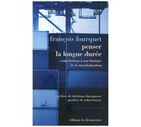 Penser La Longue Durée - Contribution À Une Histoire De La Mondialisation, Suivi De Le Rapport International Est Toujours Dominant