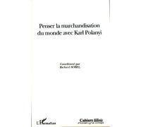 Penser La Marchandisation Du Monde Avec Karl Polanyi