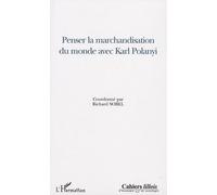 Penser La Marchandisation Du Monde Avec Karl Polanyi