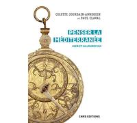 Penser la Méditerranée. Hier et aujourd'hui