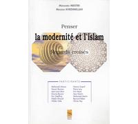 Penser la modernité et l´Islam regards croisés