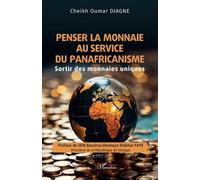 Penser La Monnaie Au Service Du Panafricanisme - Sortir Des Monnaies Uniques