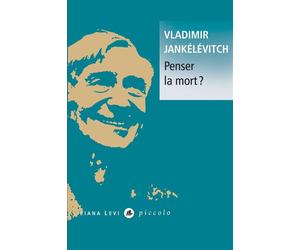 Penser la mort ? - Vladimir Jankélévitch - Liana levi - broché - Essai