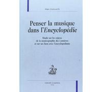 Penser la musique dans l'encyclopédie. etude sur les enjeux de la musicographie des lumieres