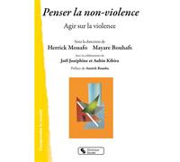Penser la non-violence Joël Joséphine (Auteur), Aubin Kibira (Auteur), Annick Bousba (Préface)