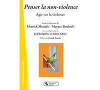 Penser la non-violence Joël Joséphine (Auteur), Aubin Kibira (Auteur), Annick Bousba (Préface)