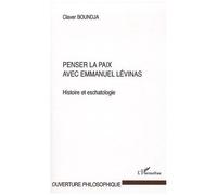 Penser la paix avec Emmanuel Lévinas Histoire et eschatologie - Claver Boundja - L'harmattan - broché - Etude