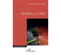 Penser la paix - Jean-Marc Lavieille - L'harmattan - broché - Essai