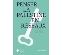 Penser la Palestine en réseaux