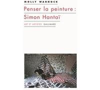 Molly Warnock – Penser la peinture : Simon Hantaï – Trad. Patrick Hersant – Broché, Gallimard