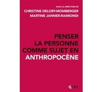 Penser la personne comme sujet en anthropocène Christine Delory-Momberger (Auteur), Martine Janner-Raimondi (Auteur)