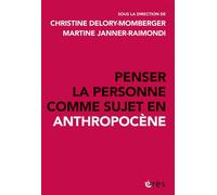 Penser la personne comme sujet en anthropocène - Christine Delory-Momberger - Eres - broché - Essai