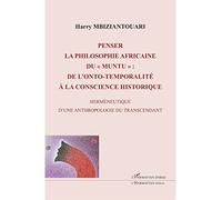 Penser la philosophie africaine du "muntu" : de l'onto-temporalité à la conscience historique: Herméneutique d'une anthropologie du transcendant