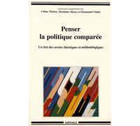 Penser La Politique Comparée - Un État Des Savoirs Théoriques Et Méthodologiques