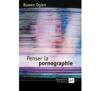 Penser la pornographie - Ruwen Ogien - Puf - broché - Essai