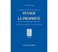 Penser la propriété: De l'Antiquité jusqu'à l'ère des révolutions