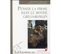 PENSER LA PROSE DANS LE MONDE GRECO ROMAIN