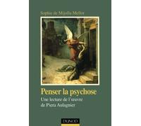 Penser la psychose : Une lecture de l'oeuvre de Piera Aulagnier