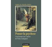 Penser la psychose - Une lecture de l'oeuvre de Piera Aulagnier - approche de l'oeuvre de Piera Aulagnier - Sophie De Mijolla-Mellor - Dunod - Livre