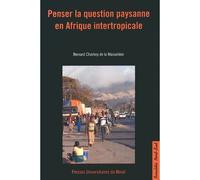 Penser la question paysanne en Afrique intertropicale - Bernard Charlery De La Masseliere - Presses Universitaires Du Midi - broché - Essai