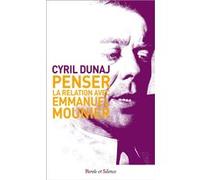 Penser la relation avec Emmanuel Mounier Cyril Dunaj (Auteur)