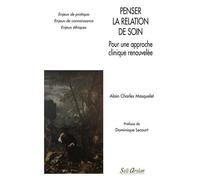 Penser La Relation De Soin - Pour Une Approche Clinique Renouvelée