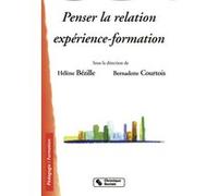 Penser la relation experience-formation BEZILLE/COURTOI (Auteur)