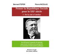 Penser la République Sociale pour le XXIe siècle I- De la cité à l'atelier - TEPER B. NICOLAS P. - Du Borrego Eds - broché - Roman