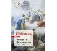 Penser la Restauration: 1814-1830