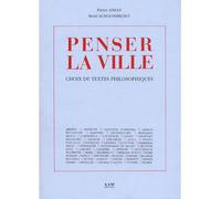 Penser la ville - choix de textes philosophiques - Pierre Ansay - Archives D'architecture Moderne - Livre