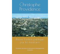 Penser l'action publique par les territoires: Économie, décision et outils pour le développement territorial