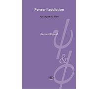 Penser l'addiction - Au risque du Rien