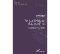 Penser l'Afrique d'aujourd'hui. Avec Paulin Hountondji