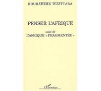 Penser l'afrique suivi de l'afrique fragmentee
