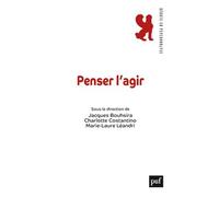 Penser l'agir - Jacques Bouhsira - Puf - broché - Essai