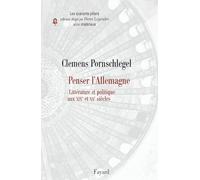 Penser l'Allemagne. Littérature et politique aux XIXe et XXe siècles