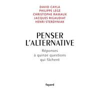 Penser L'alternative - Réponses À Quinze Questions Qui Fâchent
