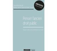 Penser l'ancien droit public Nicolas Laurent-Bonne (Auteur), Xavier Prévost (Auteur)