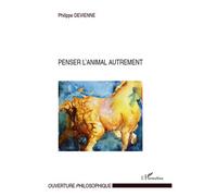 Penser l'animal autrement - Philippe Devienne - L'harmattan - broché - Etude