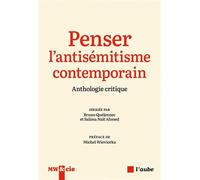 Penser l'antisémitisme contemporain - Anthologie critique - Bruno Quélennec - L'aube Eds De - broché - Essai